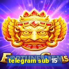 telegram sub 15